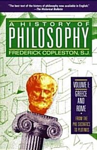 A History of Philosophy, Volume 1: Greece and Rome: From the Pre-Socratics to Plotinus (Paperback, Image)