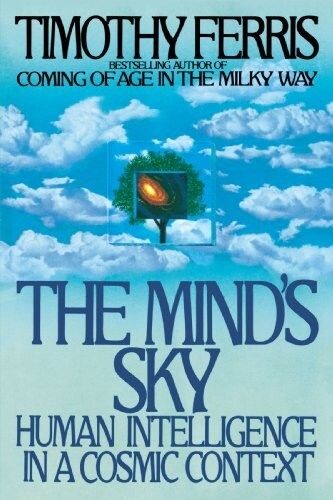 The Minds Sky: Human Intelligence in a Cosmic Context (Paperback)