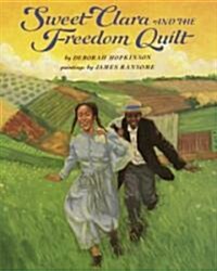 Sweet Clara and the Freedom Quilt (Hardcover)