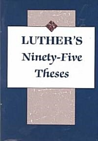 Luthers Ninety Five Theses (Paperback)