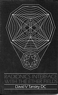 Radionics : Interface with the Ether Fields (Paperback)