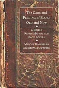 The Care and Feeding of Books Old and New (Paperback, Reprint)