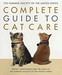 The Humane Society of the United States Complete Guide to Cat Care (Paperback, Reprint)