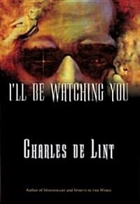Ill Be Watching You (Paperback)