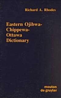 Eastern Ojibwa-Chippewa-Ottawa Dictionary (Hardcover)