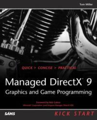 Managed DirectX 9 : graphics and game programming : kick start