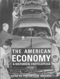 The American economy : a historical encyclopedia