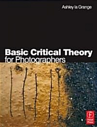 Basic Critical Theory for Photographers (Paperback)