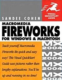 Macromedia Fireworks MX 2004 for Windows and Macintosh: Visual QuickStart Guide (Paperback)