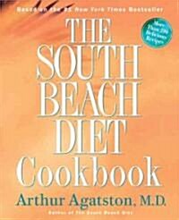 The South Beach Diet Cookbook: More Than 200 Delicious Recipies That Fit the Nations Top Diet (Hardcover)