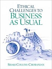 Ethical Challenges to Business as Usual (Paperback)