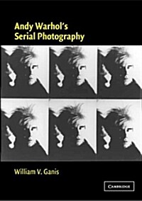 Andy Warhols Serial Photography (Hardcover)