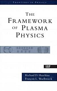 The Framework of Plasma Physics (Paperback, Revised)