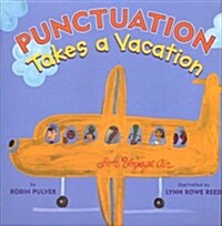 Punctuation Takes a Vacation (Paperback, Reprint)