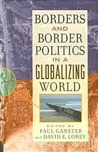 Borders and Border Politics in a Globalizing World (Paperback)