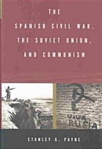 The Spanish Civil War, The Soviet Union, And  Communism (Hardcover)