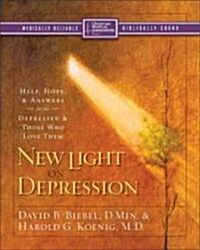 New Light on Depression: Help, Hope, and Answers for the Depressed and Those Who Love Them (Paperback)