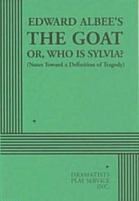 Edward Albees the Goat, Or, Who Is Sylvia?: Notes Toward a Definition of Tragedy (Hardcover)
