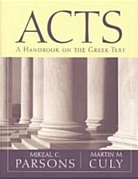 Acts: A Handbook on the Greek Text (Paperback)