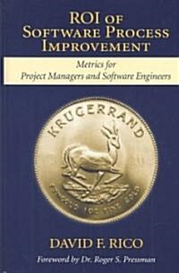 Roi of Software Process Improvement: Metrics for Project Managers and Software Engineers (Hardcover)