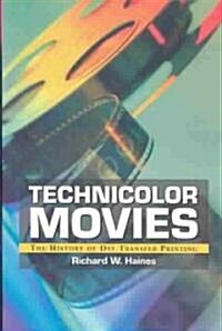 Technicolor Movies: The History of Dye Transfer Printing (Paperback)