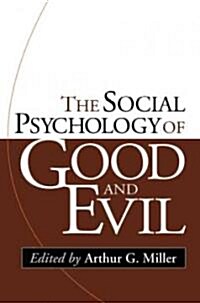 The Social Psychology of Good and Evil (Hardcover)