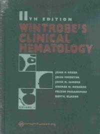 Wintrobe's clinical hematology 11th ed.