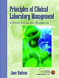 Principles of Clinical Laboratory Management: A Study Guide and Workbook (Paperback)