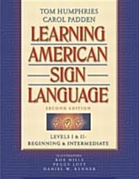 Learning American Sign Language: Beginning and Intermediate, Levels 1-2 (Paperback, 2, Revised)