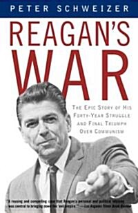 Reagans War: The Epic Story of His Forty-Year Struggle and Final Triumph Over Communism (Paperback)