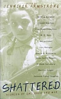 Shattered: Stories of Children and War (Mass Market Paperback)