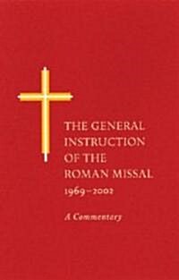 The General Instruction of the Roman Missal, 1969-2002 (Paperback)