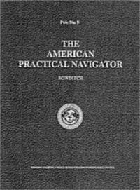 The American Practical Navigator - Bowditch (Hardcover)