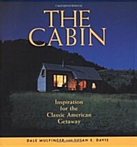 The Cabin: Inspiration for the Classic American Getaway (Paperback)