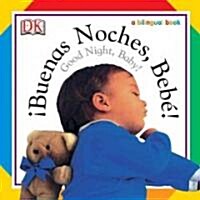 Buenas Noches, Bebe! / Good Night, Baby! (Board Books)