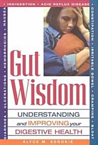 Gut Wisdom: Understanding and Improving Your Digestive Health (Paperback)