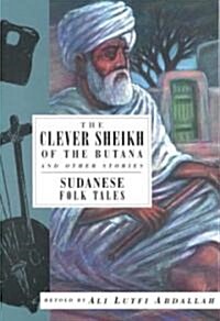 The Clever Sheikh of the Butanand Other Stories: Sudanese Folk Tales (Paperback)
