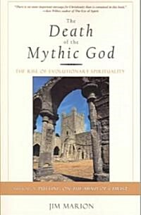 The Death of the Mythic God: The Rise of Evolutionary Spirituality (Paperback)