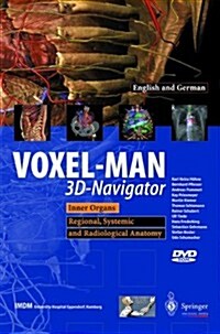 Voxel-Man 3D-Navigator: Inner Organs. Regional, Systemic and Radiological Anatomy / Innere Organe. Topographische, Systematische Und Radiologi (Hardcover, 2000. 2nd Print)