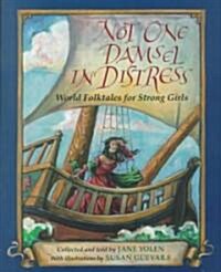 Not One Damsel in Distress: World Folktales for Strong Girls (Hardcover)