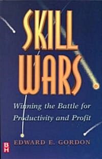 Skill Wars : Winning the Battle for Productivity and Profit (Paperback)