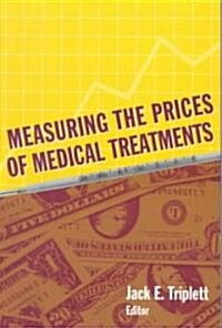 Measuring the Prices of Medical Treatments (Paperback)
