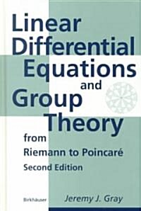 Linear Differential Equations and Group Theory from Riemann to Poincare (Hardcover, 2nd, Subsequent)