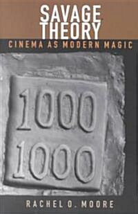 Savage Theory: Cinema as Modern Magic (Paperback)