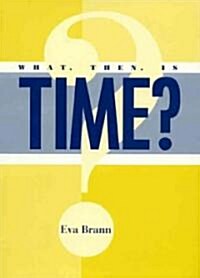 What, Then, Is Time? (Hardcover)