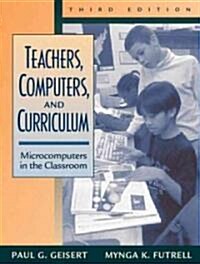 Teachers, Computers, and Curriculum (Paperback, 3rd, Subsequent)