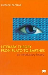 Literary Theory from Plato to Barthes: An Introductory History (Paperback)