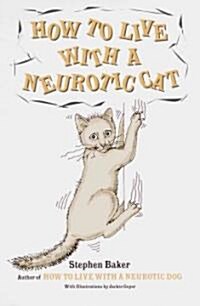 How to Live With a Neurotic Cat (Hardcover)