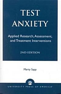 Test Anxiety: Applied Research, Assessment, and Treatment Interventions (Paperback, 2)