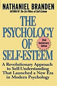 [중고] The Psychology of Self-Esteem: A Revolutionary Approach to Self-Understanding That Launched a New Era in Modern Psychology (Paperback, 32, Anniversary)